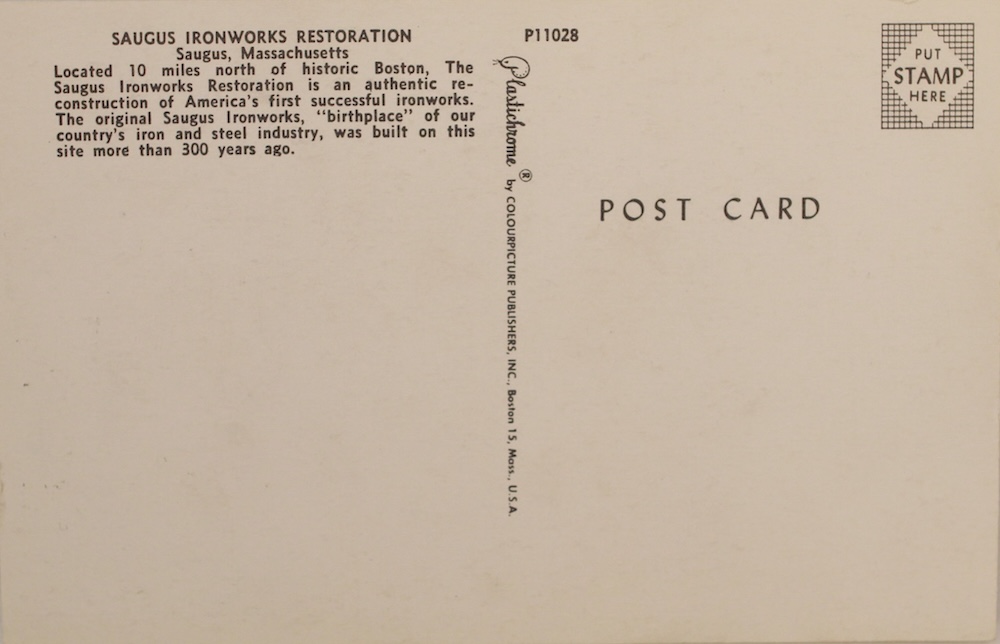 SAUGUS IRON WORKS RESTORATION, birthplace of our country's iron and steel industry. - Postcard Back